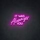 LED NEON IT WAS Always YOU