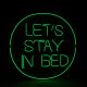LED NEON LET'S STAY IN BED